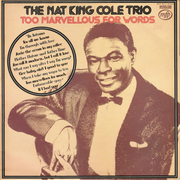 The Nat King Cole Trio - Too Marvellous For Words (LP, Comp, Mono)