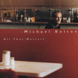 Michael Bolton - All That Matters (CD, Album)