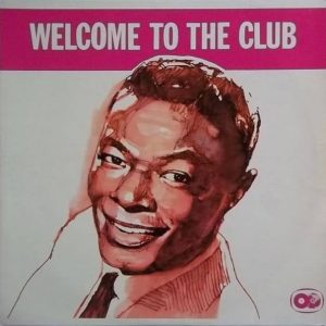 Nat King Cole - Welcome To The Club (LP)