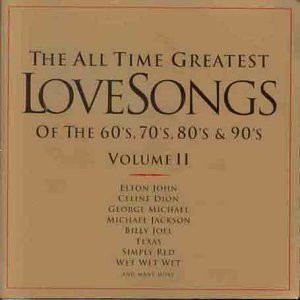 Various - The All Time Greatest Love Songs Of The 60's, 70's, 80's and 90's - Volume II (2xCD, Comp)