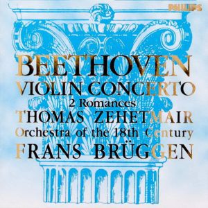 Beethoven*, Thomas Zehetmair, Orchestra Of The 18th Century, Frans Br√ºggen - Violin Concerto ¬∑ 2 Romances (CD) 14367