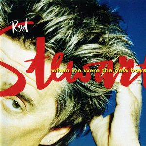 Rod Stewart - When We Were The New Boys (CD, Album) 10587