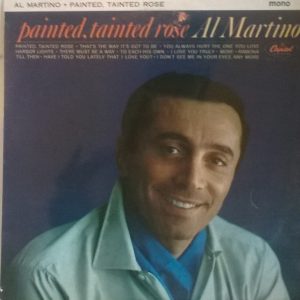 Al Martino - Painted, Tainted Rose (LP, Album, Mono, RE) 10094