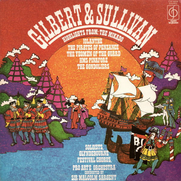 Gilbert and Sullivan - Glyndebourne Festival Chorus, Pro Arte Orchestra* Conducted By Sir Malcolm Sargent - Highlights From