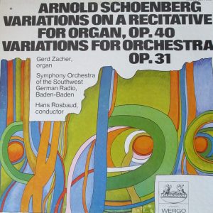 Arnold Schoenberg - Gerd Zacher, Symphony Orchestra Of The Southwest German Radio, Baden-Baden*, Hans Rosbaud - Variations On A Recitative For Organ, Op. 40 / Variations For Orchestra, Op. 31 (LP, RE) 16328