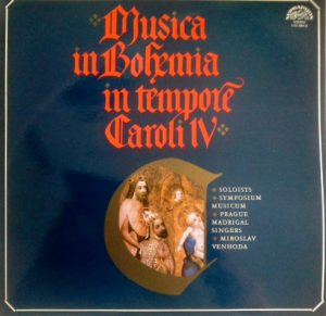 Symposium Musicum, Prague Madrigal Singers, Miroslav Venhoda - Musica in Bohemia in Tempore Caroli IV (2xLP, Comp) 16513
