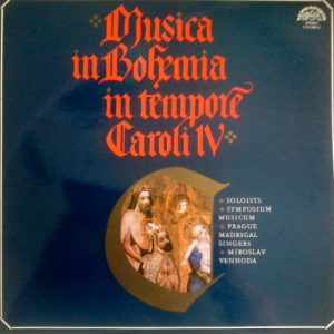 Symposium Musicum, Prague Madrigal Singers, Miroslav Venhoda - Musica in Bohemia in Tempore Caroli IV (2xLP, Comp) 16513
