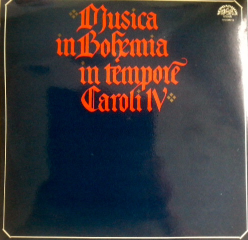 Symposium Musicum, Prague Madrigal Singers, Miroslav Venhoda - Musica in Bohemia in Tempore Caroli IV (2xLP, Comp) 16516