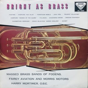 Massed Brass Bands Of Fodens, Fairey Aviation and Morris Motors, Harry Mortimer - Bright As Brass (LP) 16026