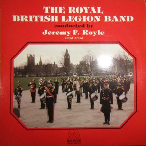 The Royal British Legion Band - Conducted By Jeremy F. Royle (LP) 15140