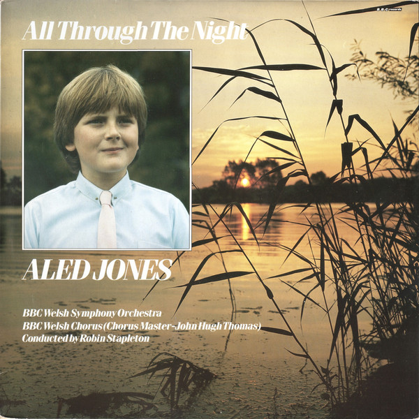 Aled Jones, BBC Welsh Symphony Orchestra, BBC Welsh Chorus, John Hugh Thomas Conducted By Robin Stapleton - All Through The Night (LP, Album) 17705