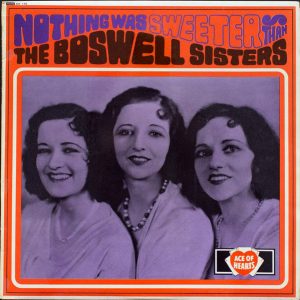 The Boswell Sisters - Nothing Was Sweeter Than The Boswell Sisters (LP, Comp, Mono) 18522