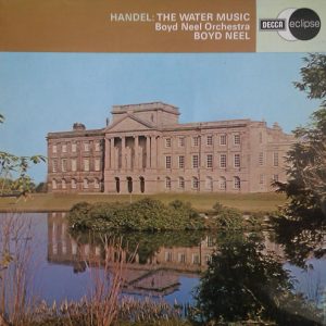 Handel*, Boyd Neel, The Boyd Neel Orchestra - The Water Music (LP) 16519