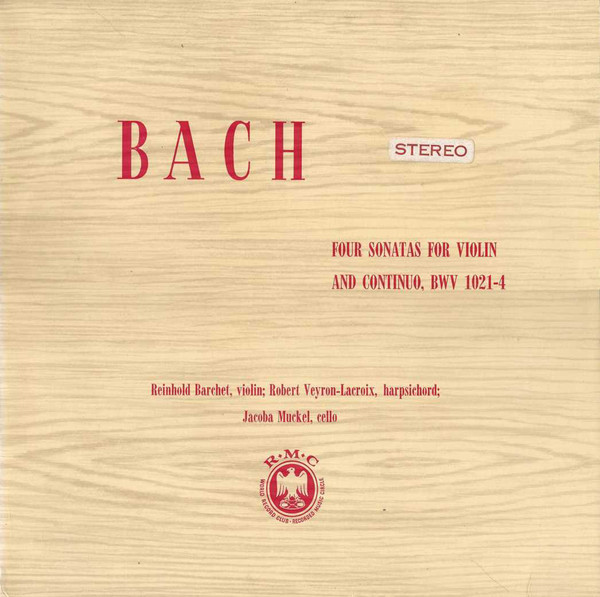 Bach*, Reinhold Barchet, Robert Veyron-Lacroix, Jacoba Muckel - Four Sonatas For Violin And Continuo, BWV 1021-4 (LP, Club, RE) 15201
