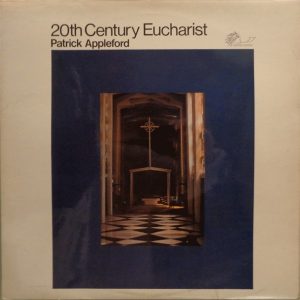 Patrick Appleford* - 20th Century Eucharist (LP, Mono) 15125