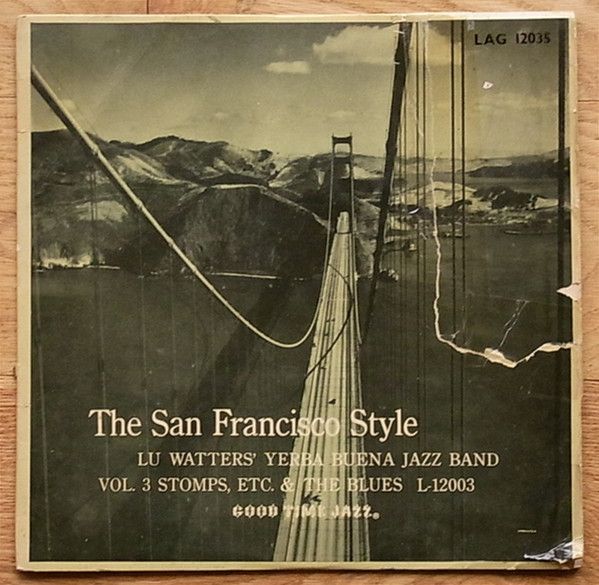 Lu Watters And The Yerba Buena Jazz Band - The San Francisco Style