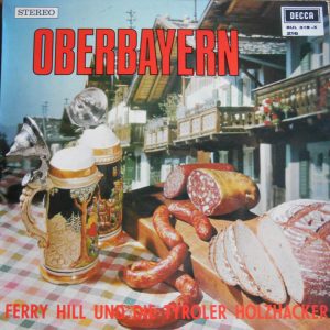 Ferry Hill Und Die Tyroler Holzhacker - Oberbayern (LP) 19849