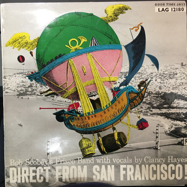 Bob Scobey's Frisco Band With Vocals By Clancy Hayes - Direct From San Francisco