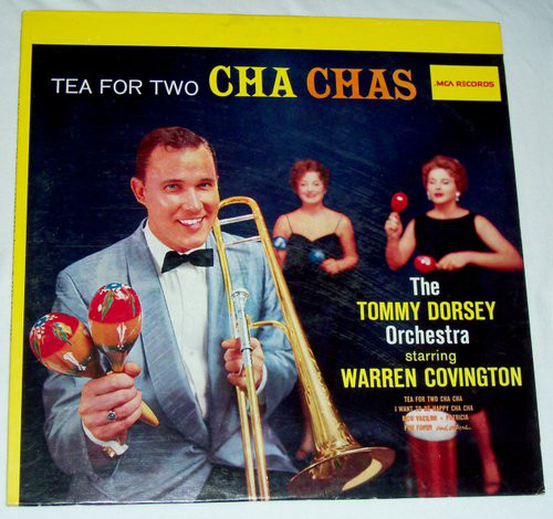 The Tommy Dorsey Orchestra* Starring Warren Covington - Tea For Two Cha Chas (LP, Album) 18656