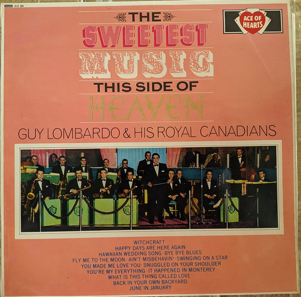 Guy Lombardo And His Royal Canadians - The Sweetest Music This Side Of Heaven (LP, Comp) 20719