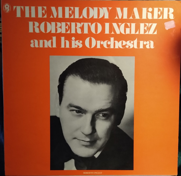 Roberto Inglez And His Orchestra - The Melody Maker (LP, Comp, Mono) 21200
