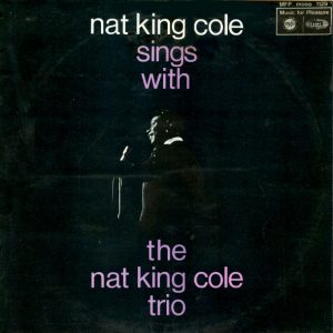 The Nat King Cole Trio - Nat King Cole Sings With The Nat King Cole Trio (LP, Comp, Mono, RE) 19413
