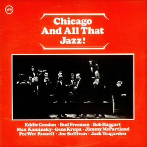 Eddie Condon / Max Kaminsky - Chicago And All That Jazz