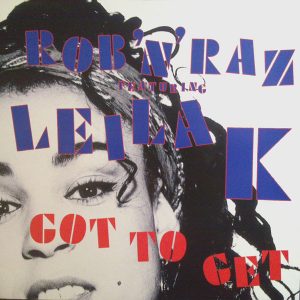 Rob 'N' Raz Featuring Leila K - Got To Get (12", Single, Hea)
