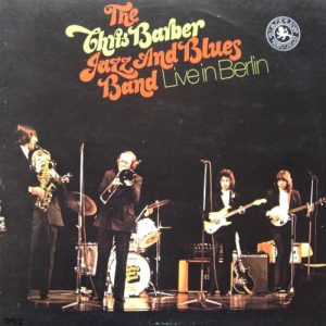 The Chris Barber Jazz And Blues Band - Live In Berlin 2xLP Vinyl (LP Record)