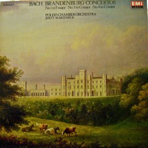 Bach* - Jerzy Maksymiuk - Polish Chamber Orchestra - Brandenburg Concertos No.1 In F Major No.3 In G Major No.4 In G Major (LP) 18887