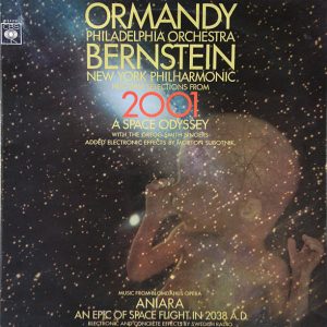 Ormandy*, Philadelphia Orchestra* - Bernstein*, New York Philharmonic* ‚Äî With The Gregg Smith Singers*, Morton Subotnik* / Blohmdahl* ‚Äî Swedish Radio* - Perform Selections From - 2001 - A Space Odyssey / Music From Blomdahl's Opera - Anaria - An Epic Of Space Flight In 2038 A.D. (LP) 18788