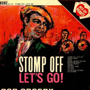 Bob Crosby - Stomp Off, Let's Go