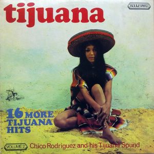 Chico Rodriguez And His Tijuana Sound* - 16 Great Hits From Tijuana Volume 2 (LP) 19032