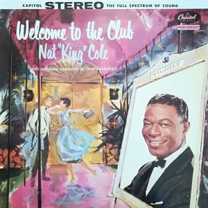 Nat "King" Cole* - Welcome To The Club (LP, Album, RE) 19421