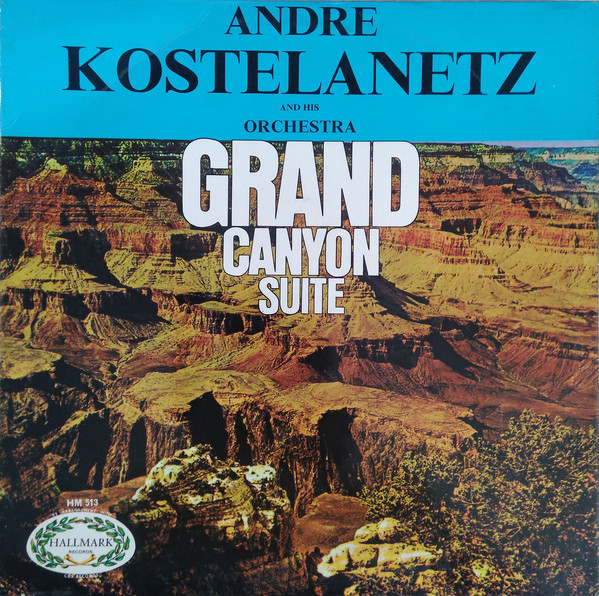 Andre Kostelanetz And His Orchestra* - Grand Canyon Suite (LP, Album, Mono, RE) 19913