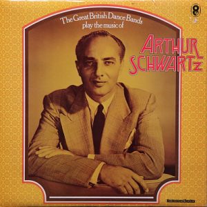 Various - The Great British Dance Bands Play The Music Of Arthur Schwartz (LP, Comp) 18755
