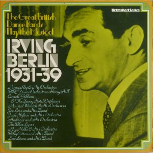 Various, Irving Berlin - The Great British Dance Bands Play The Music Of Irving Berlin 1931-39 (2xLP, Comp, Mono) 19069