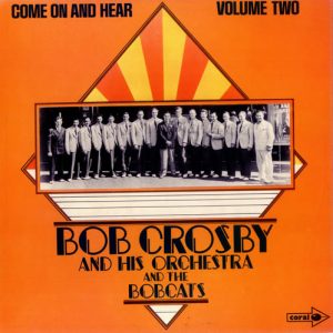 Bob Crosby And His Orchestra And The Bobcats (2) - Come On And Hear (2xLP, Comp) 20996