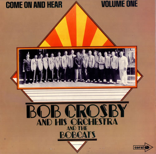 Bob Crosby And His Orchestra And The Bobcats (2) - Come On And Hear (2xLP, Comp) 20997