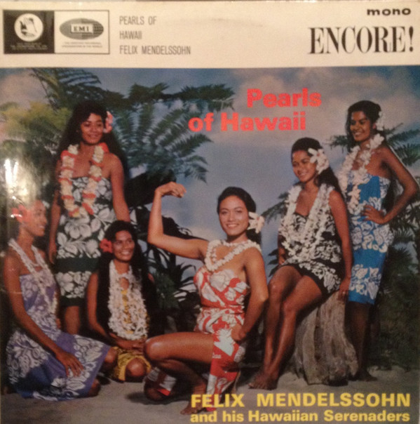 Felix Mendelssohn and His Hawaiian Serenaders - Pearls Of Hawaii (LP, Mono) 19689