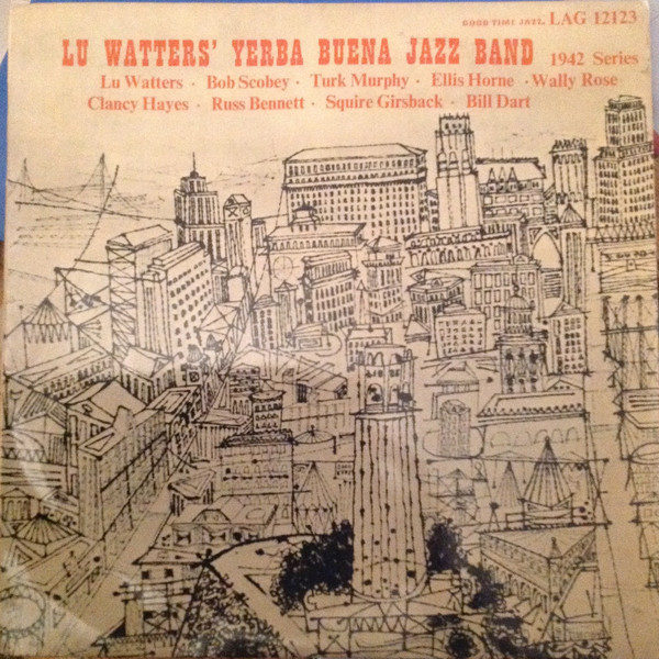 Lu Watters And The Yerba Buena Jazz Band - Lu Watters' Yerba Buena Jazz Band 1942 series (LP, Comp) 21056