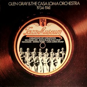 Glen Gray - Glen Gray And The Casa Loma Orchestra 1934-1941 (LP, Comp, Mono) 20089