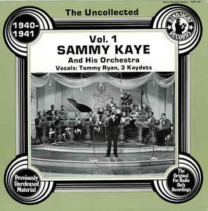Sammy Kaye And his Orchestra - The Uncollected Vol. 1 1940-41 Vinyl LP (LP Record) Mono