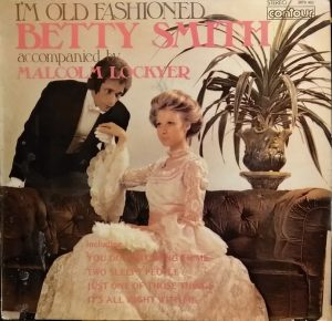 Betty Smith (2), Malcolm Lockyer - I'm Old Fashioned Vinyl LP (LP Record)