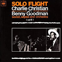 Charlie Christian With The Benny Goodman Sextet*, Benny Goodman Septet And Benny Goodman And His Orchestra - Solo Flight Vinyl LP (LP Record) Mono
