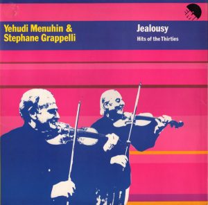 Yehudi Menuhin and Stephane Grappelli* - Jealousy (Hits Of The Thirties) LP Vinyl Gatefold (LP Record)