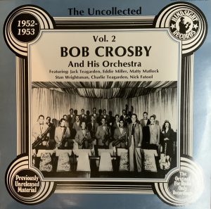 Bob Crosby And His Orchestra - The Uncollected Bob Crosby And His Orchestra Vol. 2 1952-1953 Vinyl LP (LP Record)