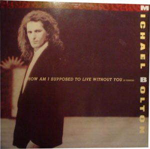 Michael Bolton - How Am I Supposed To Live Without You 12" Vinyl Single (12 inch Record)