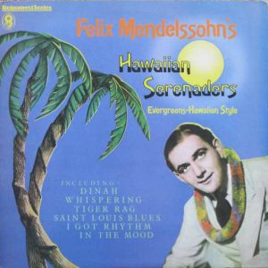 Felix Mendelssohn's Hawaiian Serenaders* - Evergreens-Hawaiian Style Vinyl LP Album (LP Record)