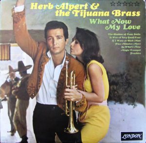 Herb Alpert and The Tijuana Brass - What Now My Love Vinyl LP Album (LP Record)
